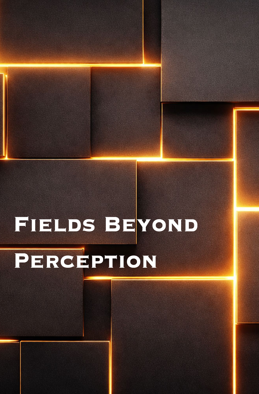 fields beyond perception